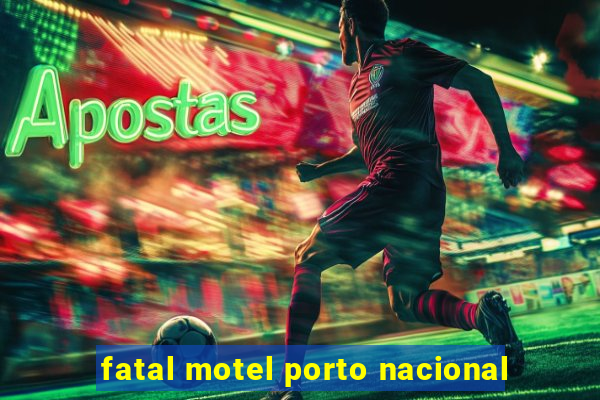 fatal motel porto nacional